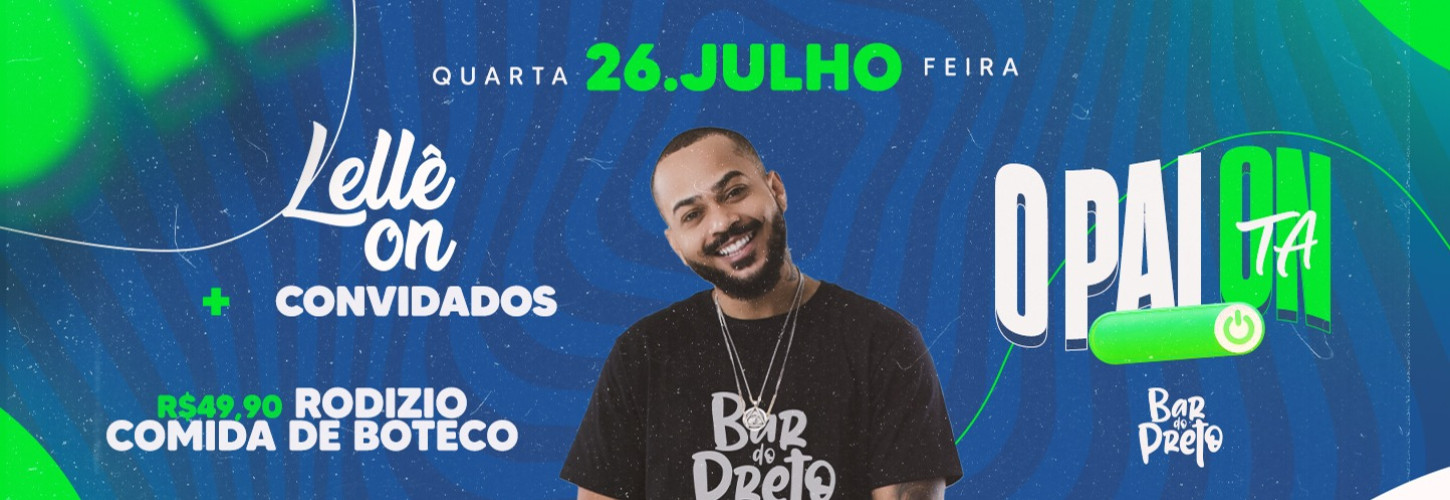 QUA.26.JUL - O PAI TA ON