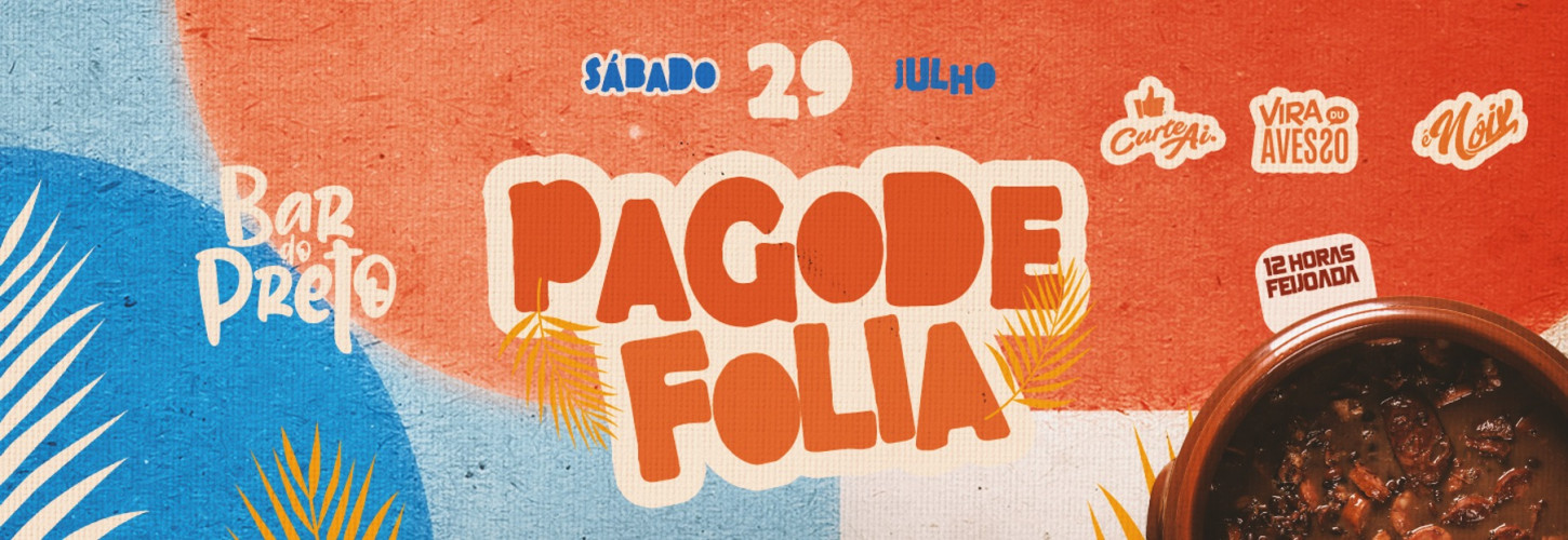 SAB.29.JUL - Pagode Folia