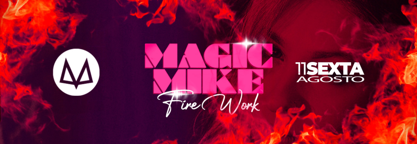 Magic Mike #FIRE