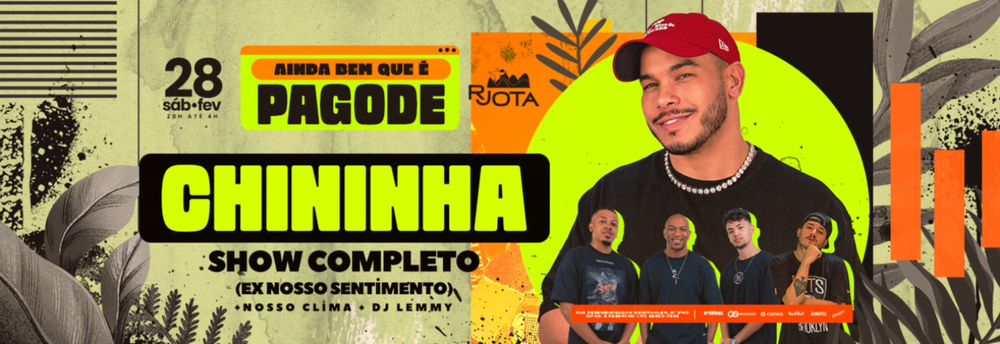 AINDA BEM QUE E PAGODE- SHOW NACIONAL CHININHA- 28.02