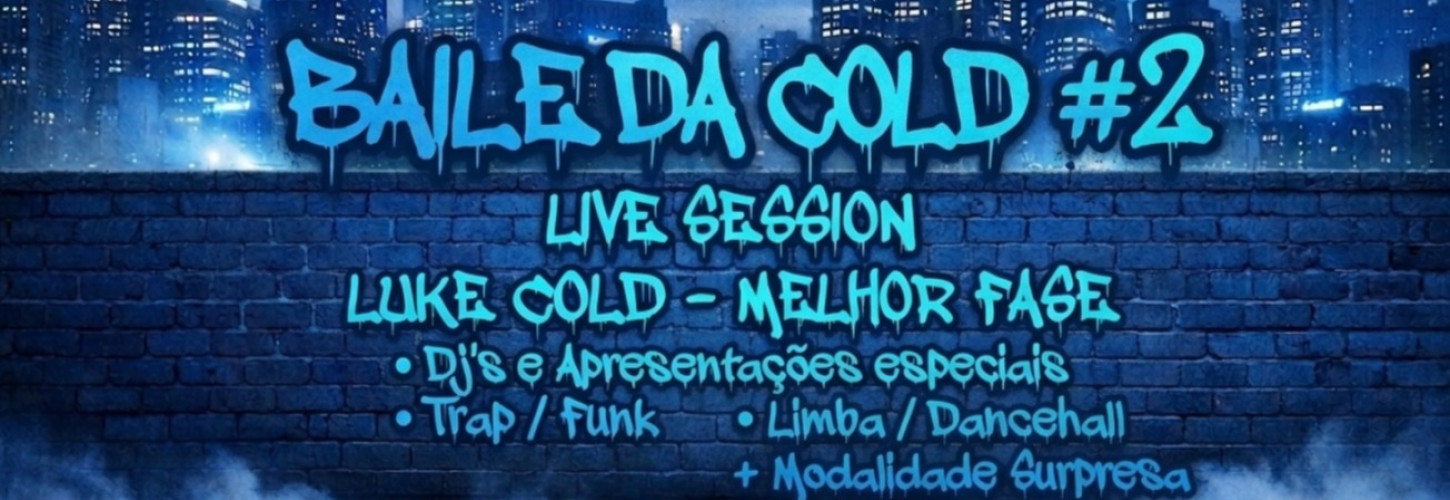 Baile da Cold 2#