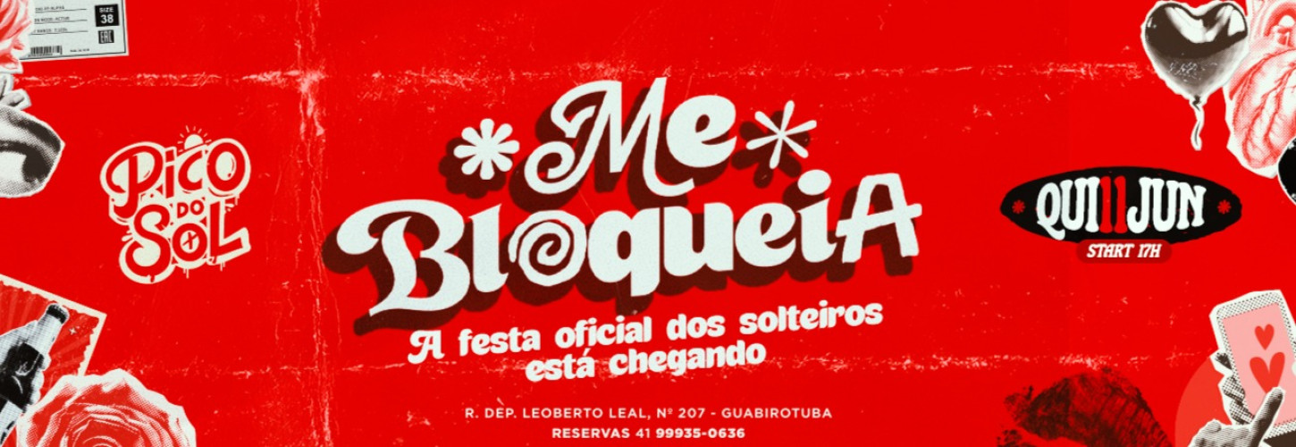 Me Bloqueia - A festa oficial dos solteiros